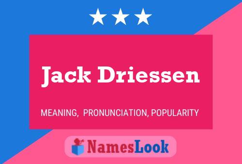 Jack Driessen Namensposter