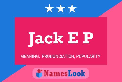 Jack E P Namensposter