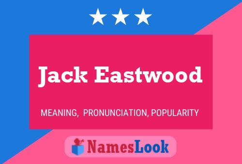 Jack Eastwood Namensposter