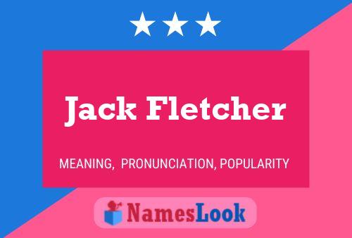 Jack Fletcher Namensposter