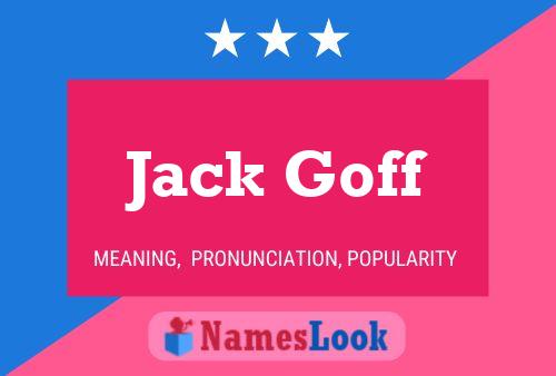 Jack Goff Namensposter