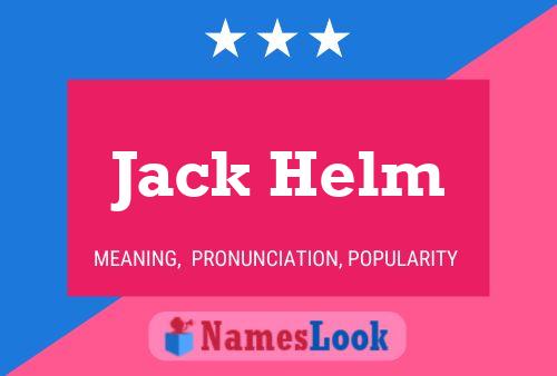 Jack Helm Namensposter