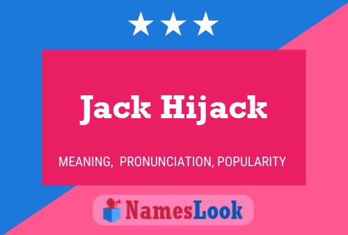 Jack Hijack Namensposter