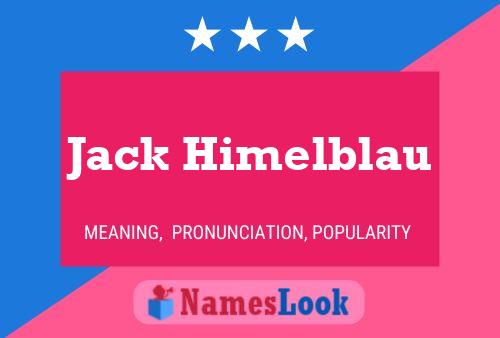 Jack Himelblau Namensposter