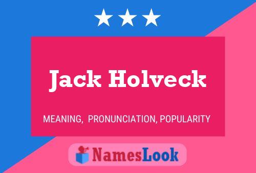 Jack Holveck Namensposter