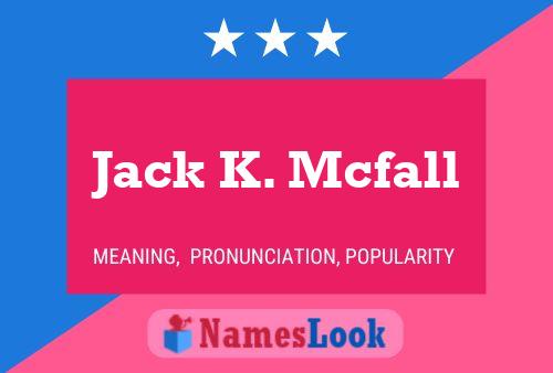 Jack K. Mcfall Namensposter