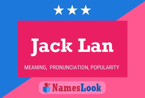 Jack Lan Namensposter