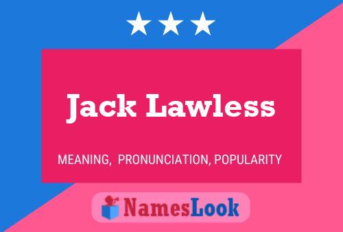 Jack Lawless Namensposter