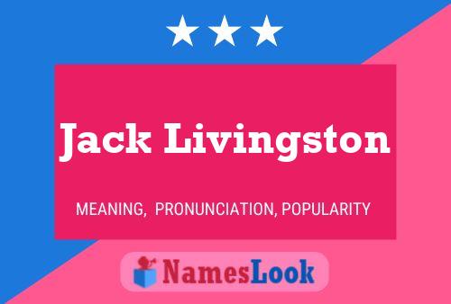 Jack Livingston Namensposter