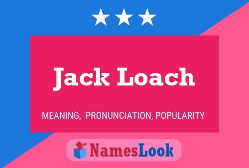 Jack Loach Namensposter