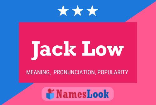 Jack Low Namensposter