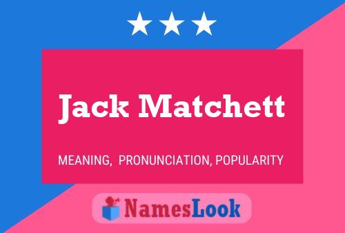 Jack Matchett Namensposter