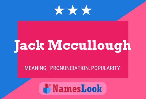 Jack Mccullough Namensposter