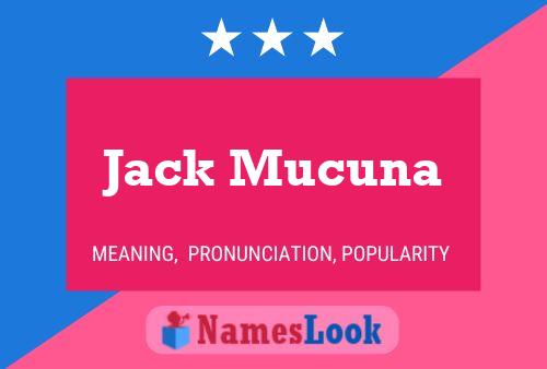 Jack Mucuna Namensposter