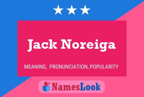 Jack Noreiga Namensposter