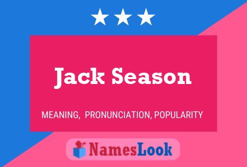 Jack Season Namensposter