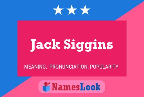 Jack Siggins Namensposter