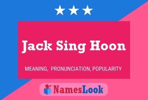 Jack Sing Hoon Namensposter