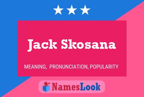 Jack Skosana Namensposter