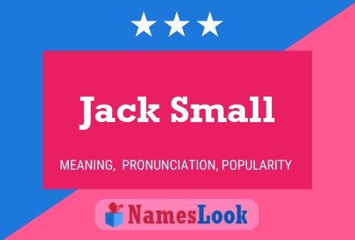 Jack Small Namensposter