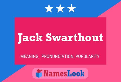 Jack Swarthout Namensposter