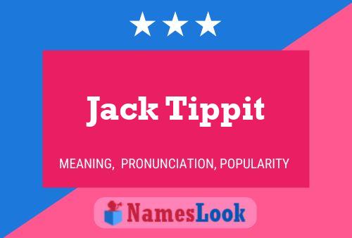 Jack Tippit Namensposter