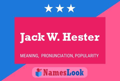 Jack W. Hester Namensposter