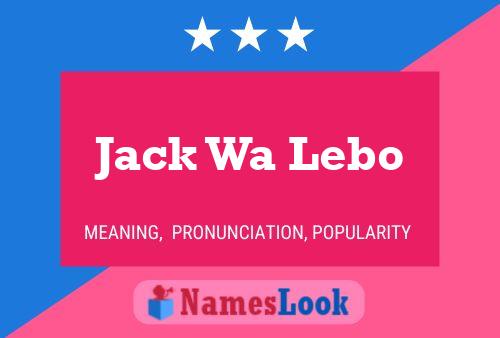 Jack Wa Lebo Namensposter