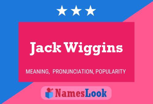 Jack Wiggins Namensposter