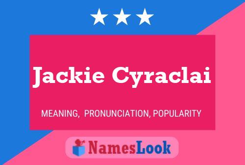 Jackie Cyraclai Namensposter