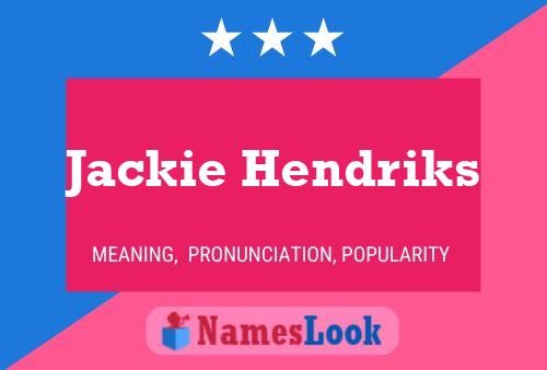 Jackie Hendriks Namensposter