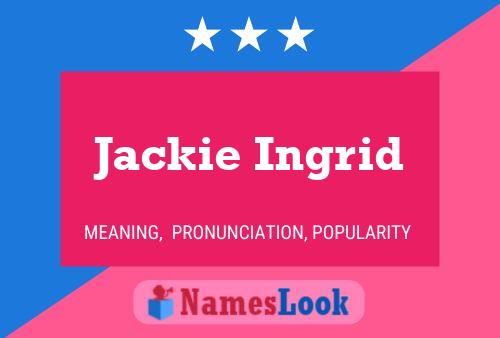 Jackie Ingrid Namensposter