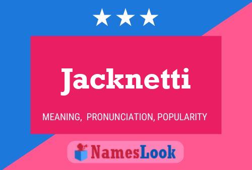 Jacknetti Namensposter