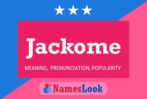 Jackome Namensposter