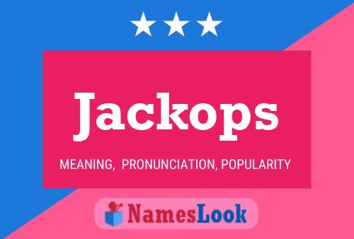 Jackops Namensposter