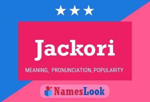 Jackori Namensposter