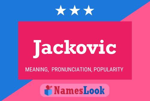 Jackovic Namensposter