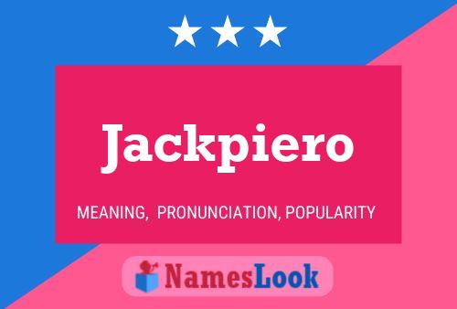 Jackpiero Namensposter