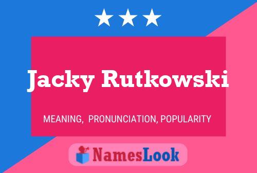 Jacky Rutkowski Namensposter