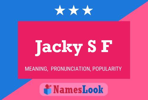 Jacky S F Namensposter