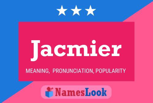 Jacmier Namensposter