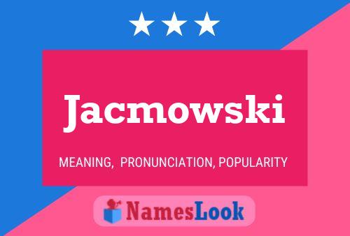 Jacmowski Namensposter