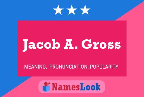 Jacob A. Gross Namensposter