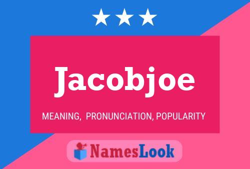 Jacobjoe Namensposter