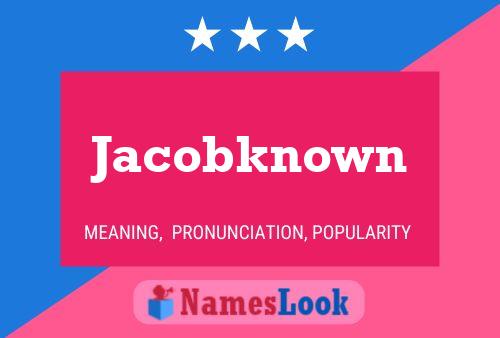 Jacobknown Namensposter