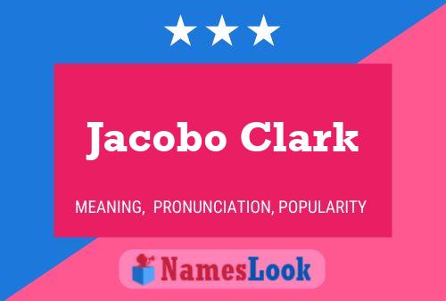 Jacobo Clark Namensposter