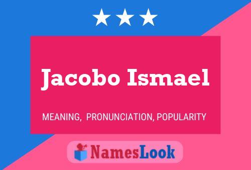 Jacobo Ismael Namensposter