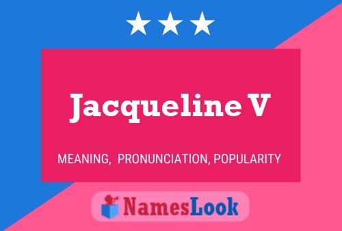 Jacqueline V Namensposter