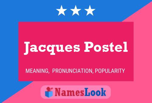 Jacques Postel Namensposter