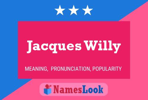 Jacques Willy Namensposter